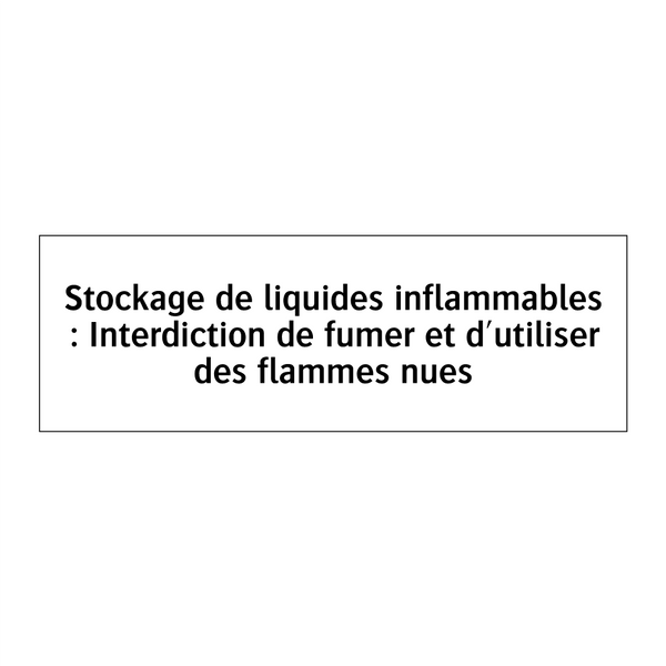 Stockage de liquides inflammables : Interdiction de fumer et d'utiliser des flammes nues