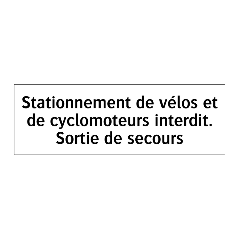 Stationnement de vélos et de cyclomoteurs interdit. Sortie de secours