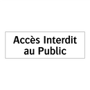 Accès Interdit au Public