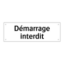 Démarrage interdit