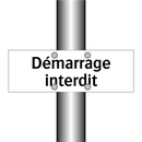 Démarrage interdit