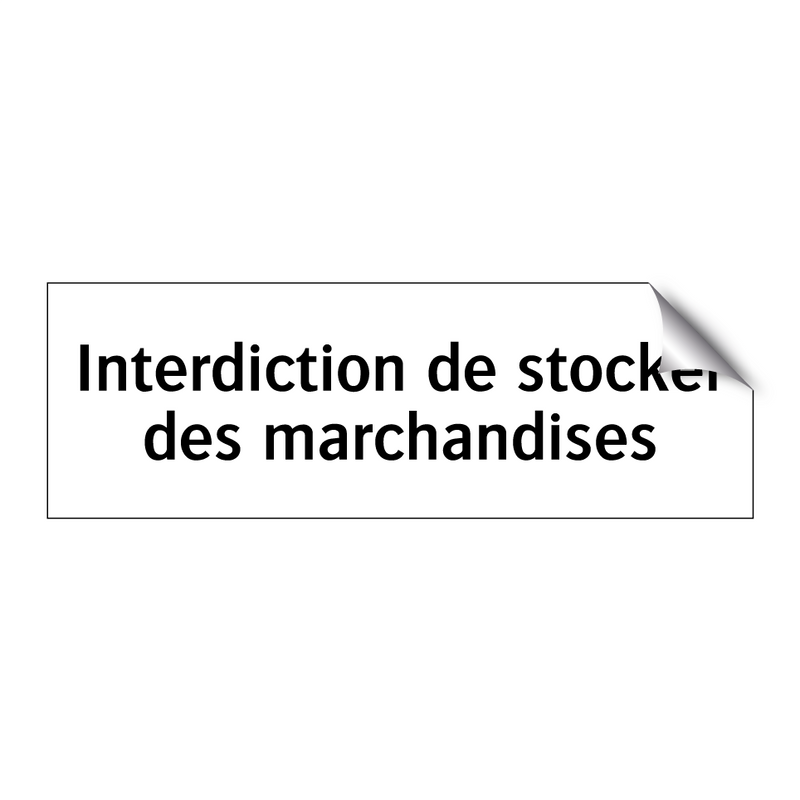 Interdiction de stocker des marchandises