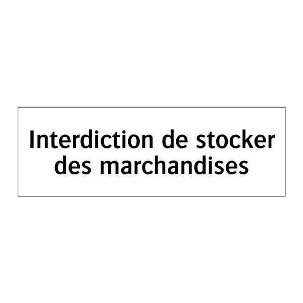 Interdiction de stocker des marchandises