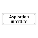 Aspiration interdite