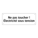 Ne pas toucher ! Électricité sous tension