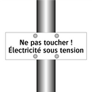 Ne pas toucher ! Électricité sous tension