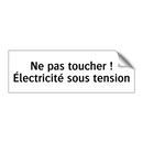 Ne pas toucher ! Électricité sous tension