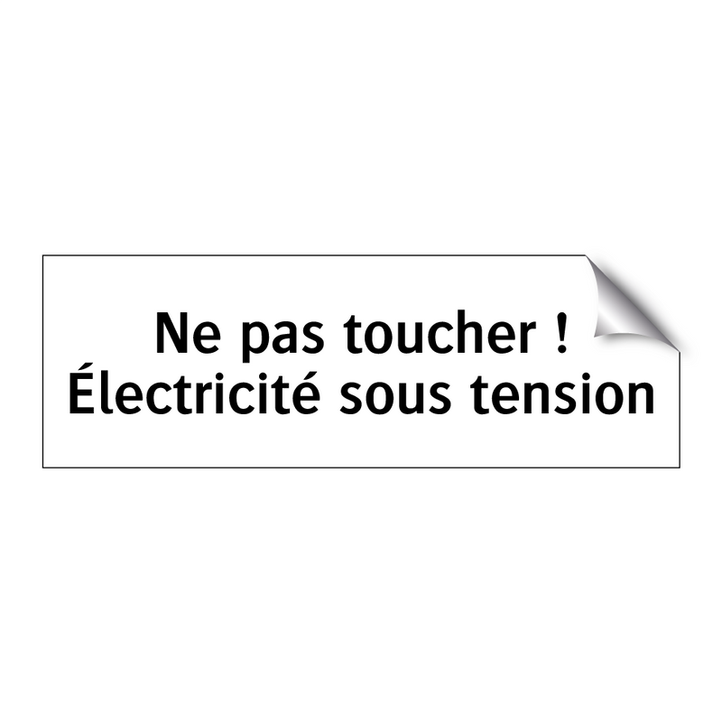 Ne pas toucher ! Électricité sous tension