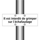 Il est interdit de grimper sur l'échafaudage