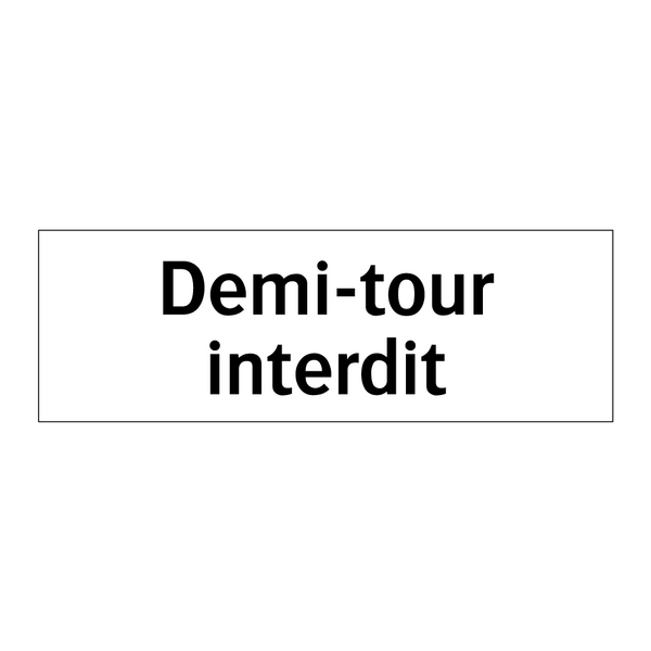 Demi-tour interdit