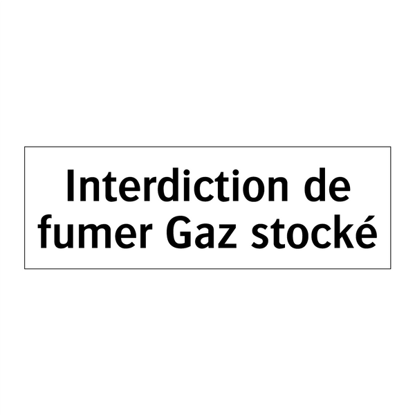 Interdiction de fumer Gaz stocké