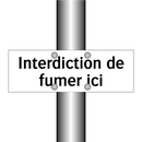 Interdiction de fumer ici