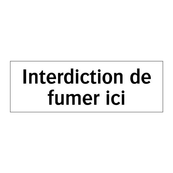 Interdiction de fumer ici