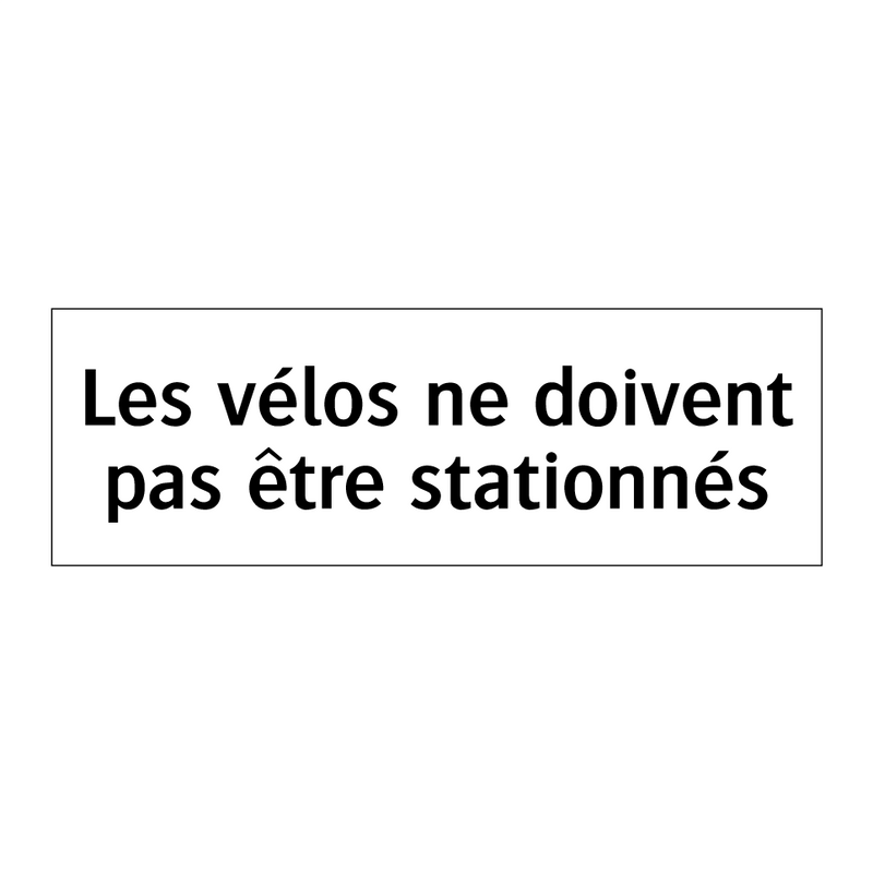 Les vélos ne doivent pas être stationnés