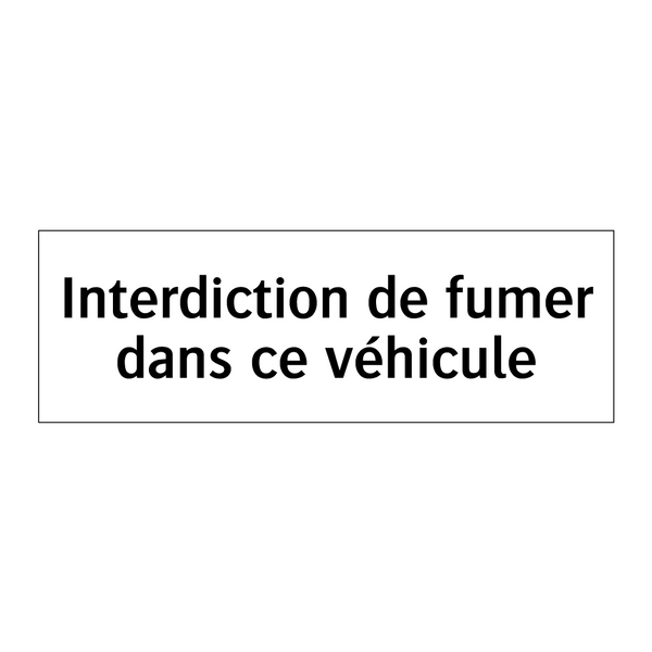 Interdiction de fumer dans ce véhicule
