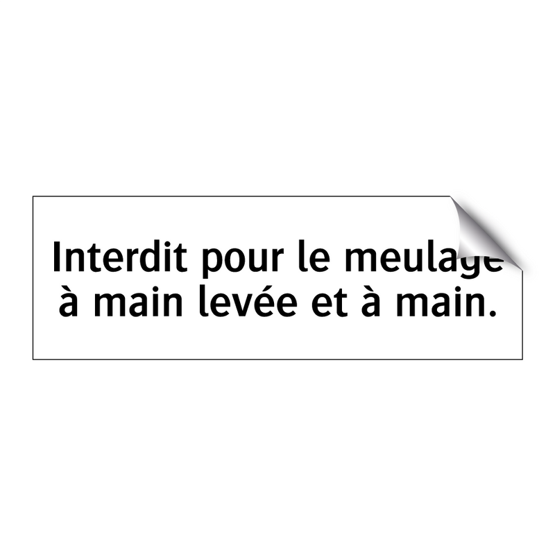 Interdit pour le meulage à main levée et à main.