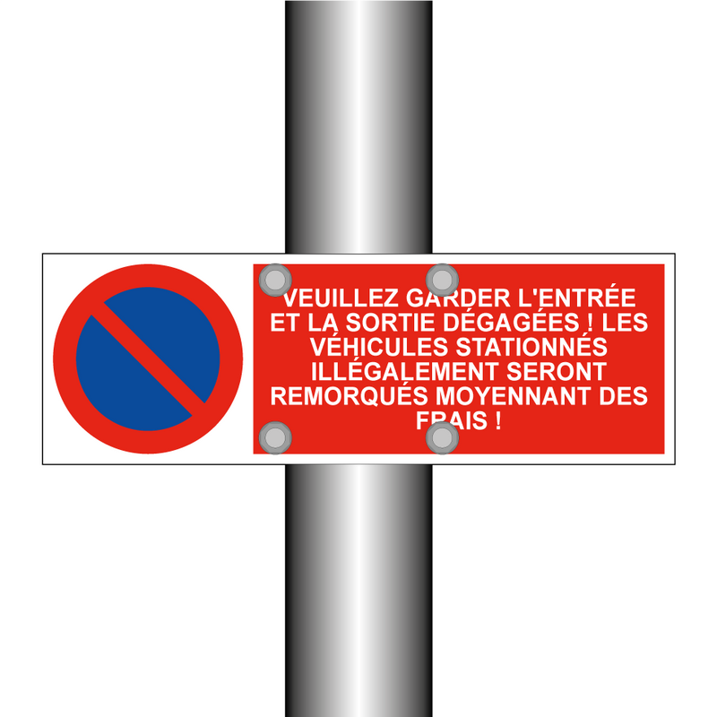 Veuillez garder l'entrée et la sortie dégagées ! Les véhicules stationnés illégalement seront remorqués moyennant des frais !