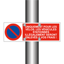 Uniquement pour les vélos. Les véhicules stationnés illégalement seront enlevés à vos frais !