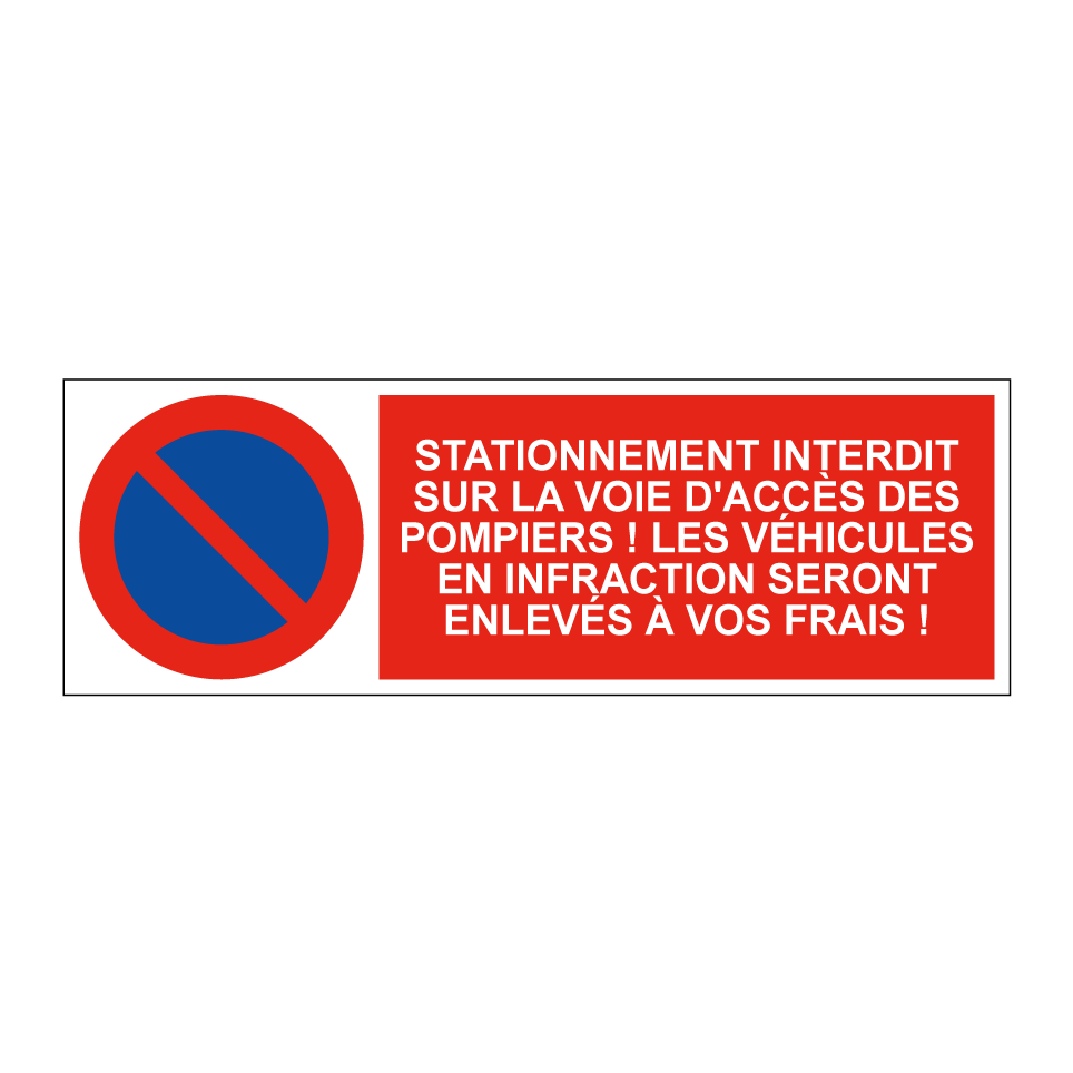 Stationnement interdit sur la voie d'accès des pompiers ! Les véhicules en infraction seront enlevés à vos frais !