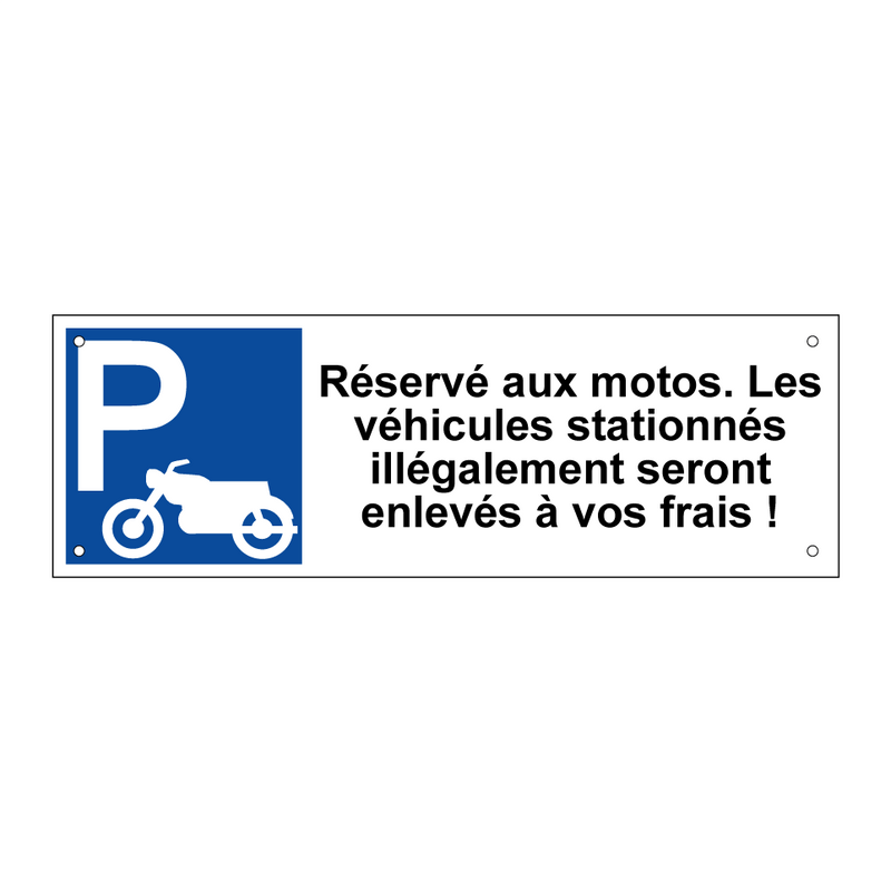 Réservé aux motos. Les véhicules stationnés illégalement seront enlevés à vos frais !