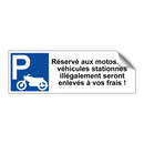 Réservé aux motos. Les véhicules stationnés illégalement seront enlevés à vos frais !