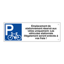 Emplacement de stationnement réservé aux vélos uniquement. Les véhicules stationnés illégalement seront enlevés à vos frais !