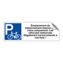 Emplacement de stationnement réservé aux vélos uniquement. Les véhicules stationnés illégalement seront enlevés à vos frais !