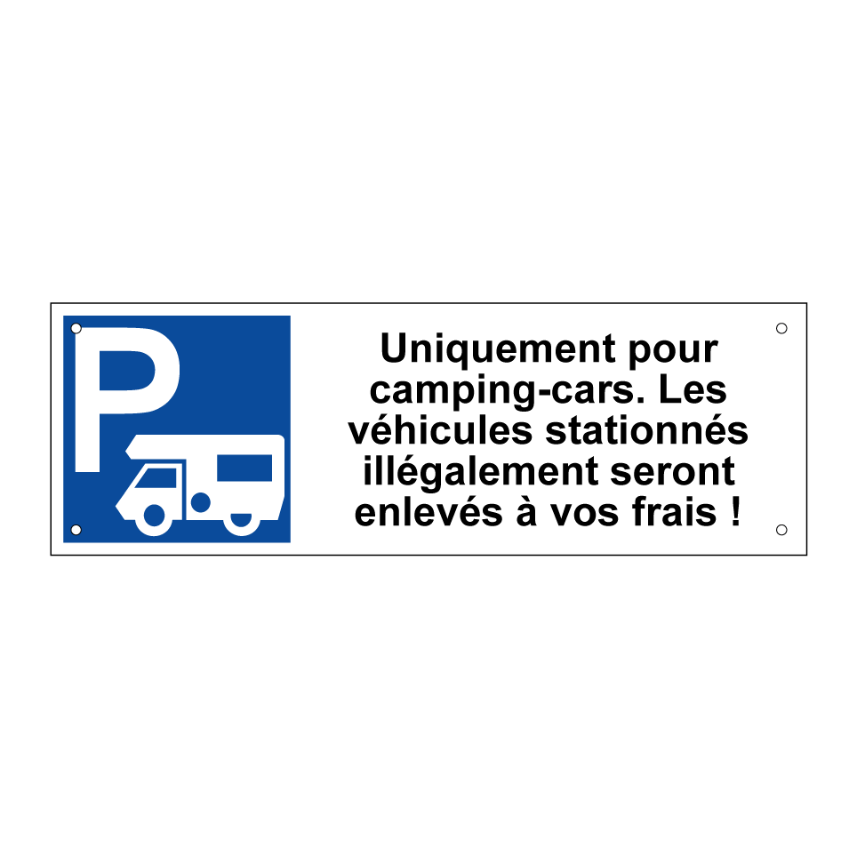Uniquement pour camping-cars. Les véhicules stationnés illégalement seront enlevés à vos frais !