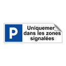 Uniquement dans les zones signalées