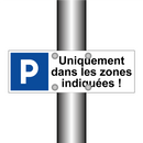 Uniquement dans les zones indiquées !
