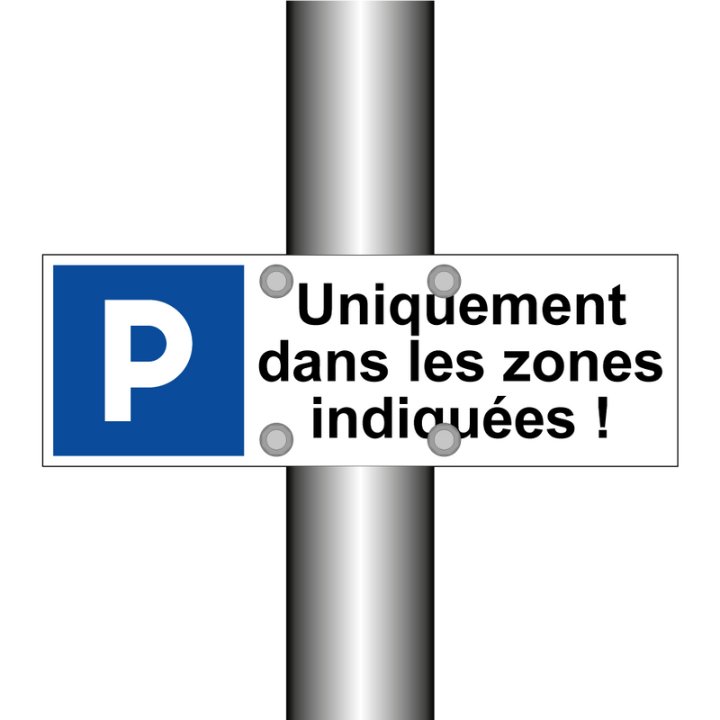 Uniquement dans les zones indiquées !