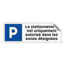 Le stationnement est uniquement autorisé dans les zones désignées