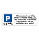 Uniquement sur les emplacements marqués. Les véhicules stationnés illégalement seront enlevés à vos frais !