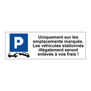 Uniquement sur les emplacements marqués. Les véhicules stationnés illégalement seront enlevés à vos frais !