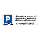 Réservé aux membres du club. Les véhicules stationnés illégalement seront remorqués moyennant des frais !