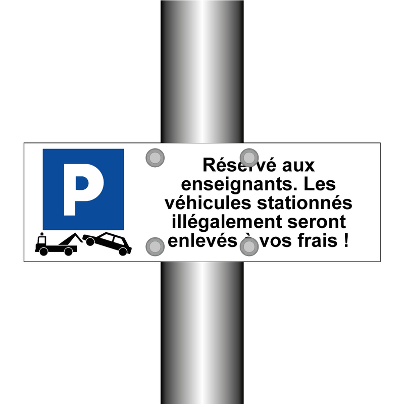 Réservé aux enseignants. Les véhicules stationnés illégalement seront enlevés à vos frais !