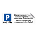 Stationnement réservé aux enseignants. Les véhicules en infraction seront remorqués moyennant des frais !