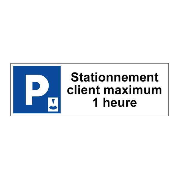Stationnement client maximum 1 heure