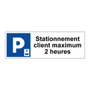 Stationnement client maximum 2 heures