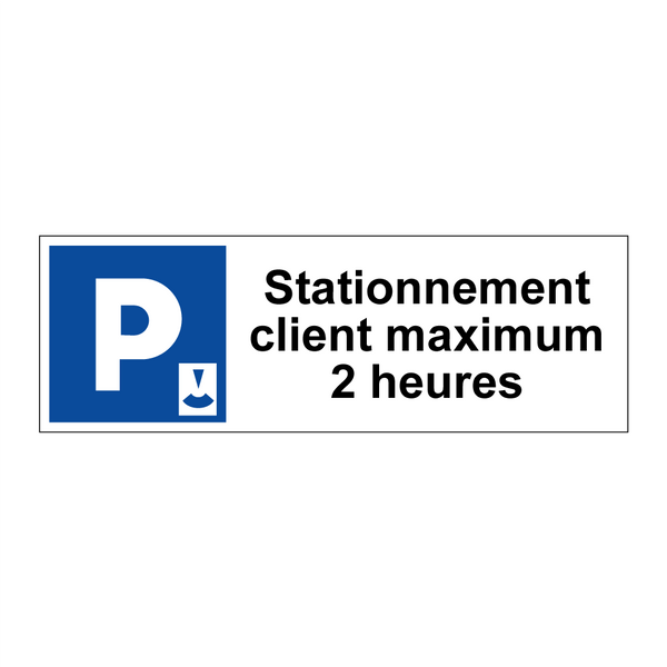 Stationnement client maximum 2 heures