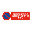 Stationnement interdit jour et nuit.