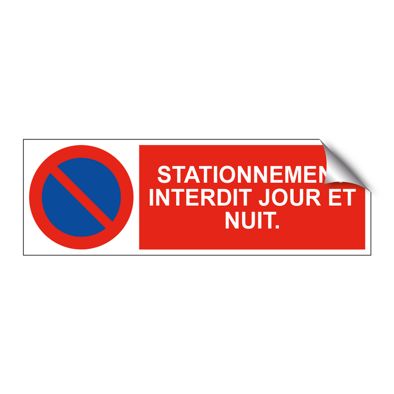 Stationnement interdit jour et nuit.