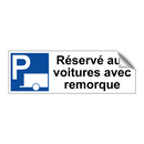 Réservé aux voitures avec remorque