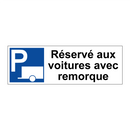 Réservé aux voitures avec remorque