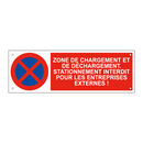 Zone de chargement et de déchargement. Stationnement interdit pour les entreprises externes !