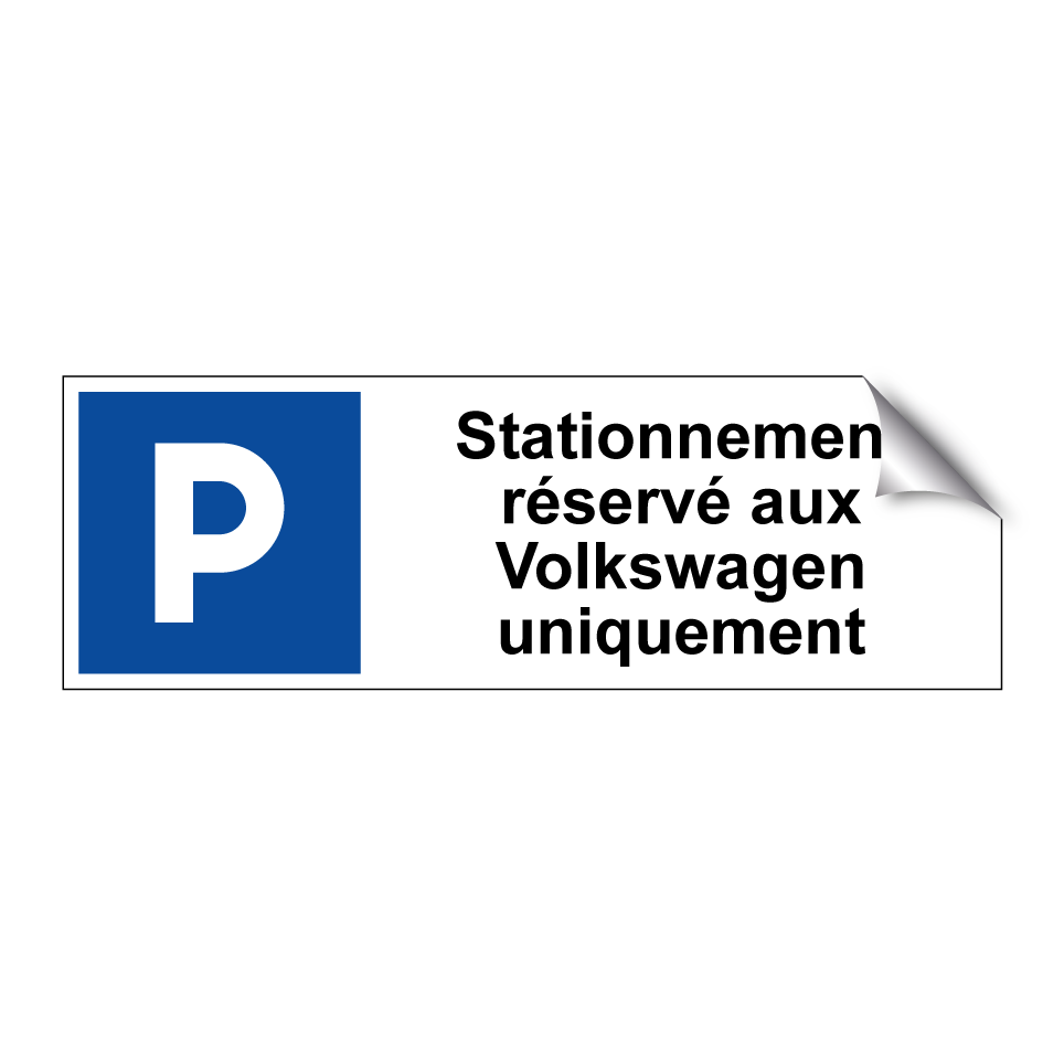Stationnement réservé aux Volkswagen uniquement