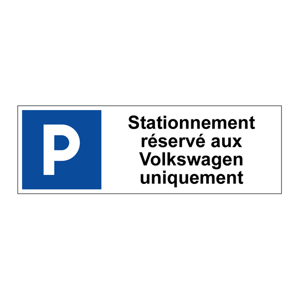 Stationnement réservé aux Volkswagen uniquement