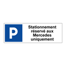 Stationnement réservé aux Mercedes uniquement