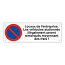 Locaux de l'entreprise. Les véhicules stationnés illégalement seront remorqués moyennant des frais !