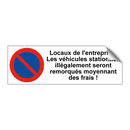 Locaux de l'entreprise. Les véhicules stationnés illégalement seront remorqués moyennant des frais !